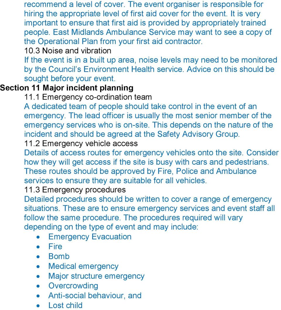 East Midlands Ambulance Service may want to see a copy of the Operational Plan from your first aid contractor. 10.