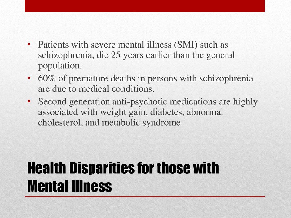 60% of premature deaths in persons with schizophrenia are due to medical conditions.