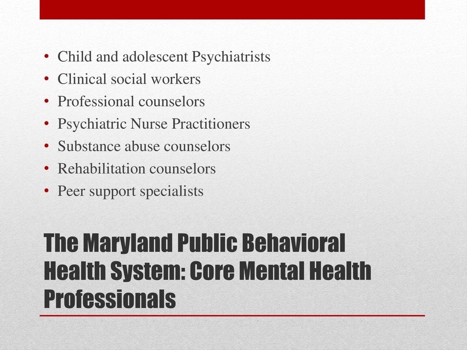 abuse counselors Rehabilitation counselors Peer support specialists