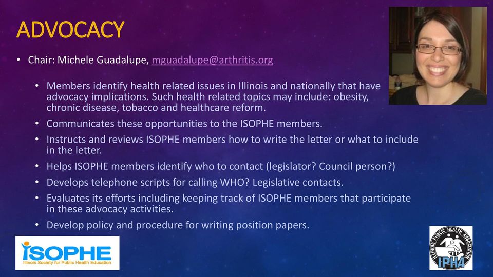Instructs and reviews ISOPHE members how to write the letter or what to include in the letter. Helps ISOPHE members identify who to contact (legislator? Council person?