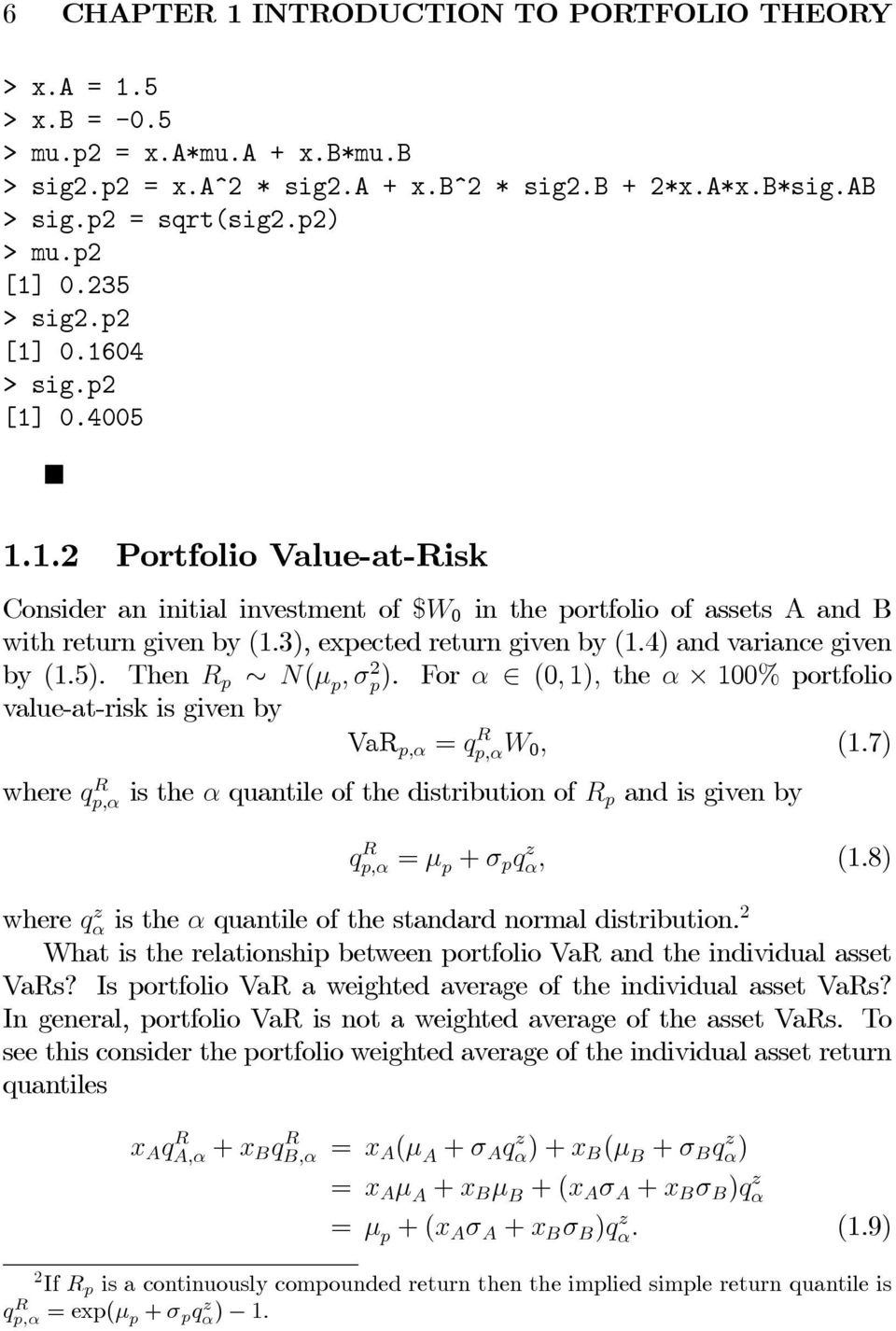 3), expected return given by (1.4) and variance given by (1.5). Then ( 2 ). For (0 1) the 100% portfolio value-at-risk is given by VaR = 0 (1.