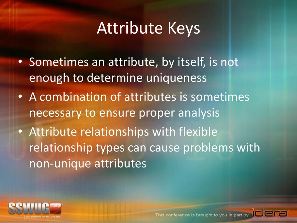 necessary to ensure proper analysis Attribute relationships with