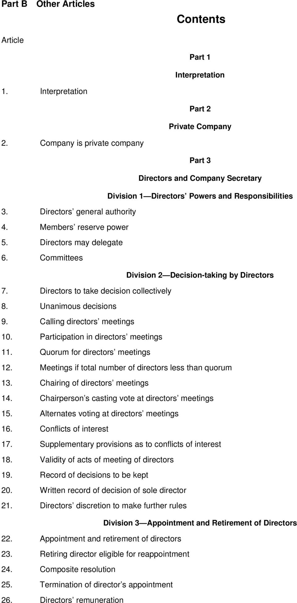 Committees Division 2 Decision-taking by Directors 7. Directors to take decision collectively 8. Unanimous decisions 9. Calling directors meetings 10. Participation in directors meetings 11.