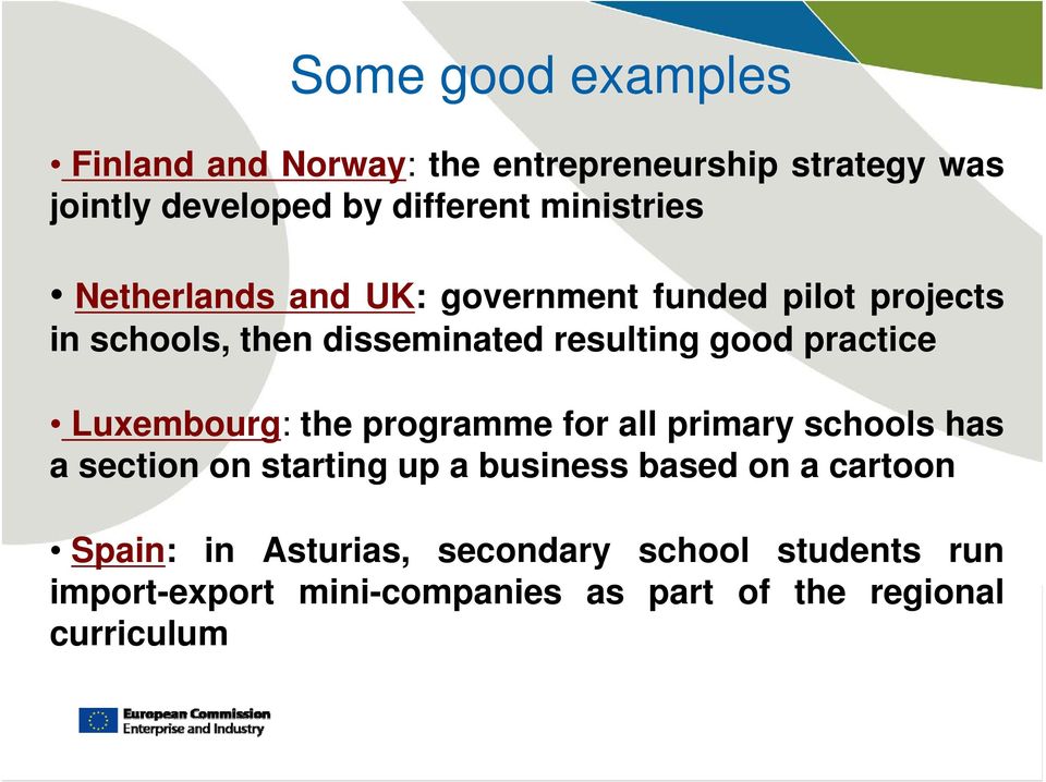 practice Luxembourg: the programme for all primary schools has a section on starting up a business based on a