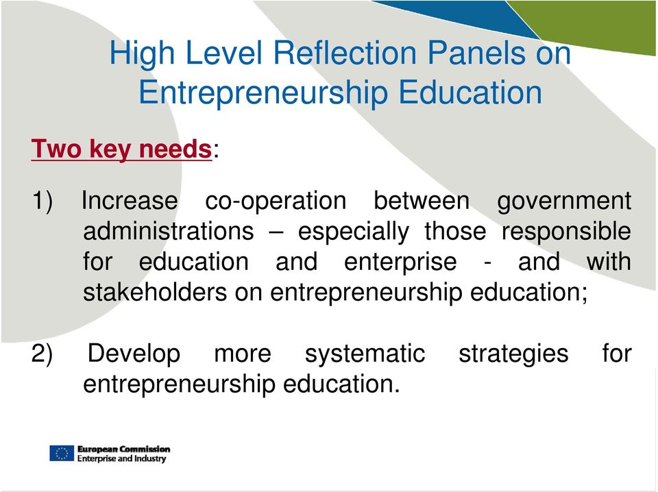 responsible for education and enterprise - and with stakeholders on