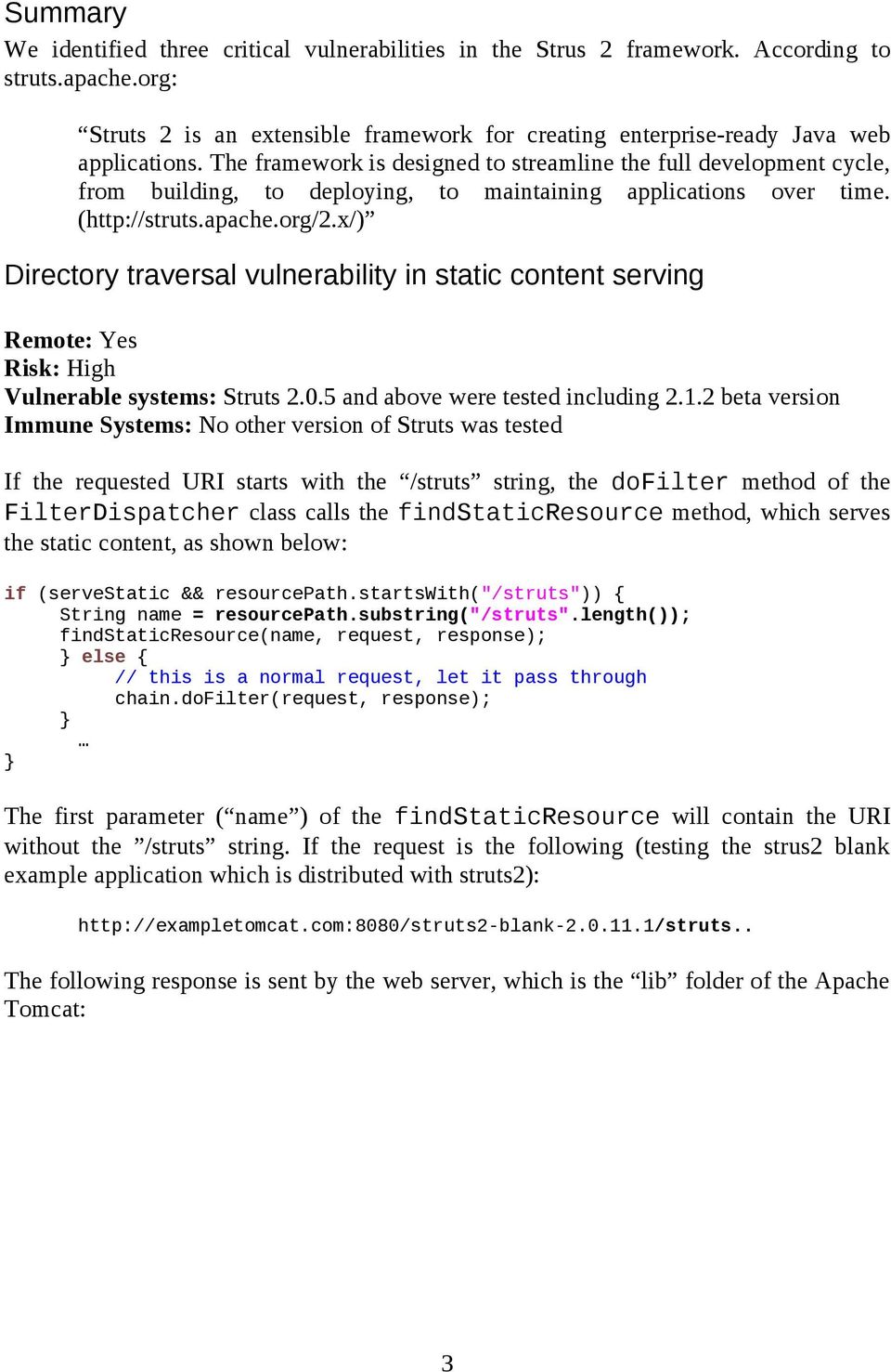 x/) Directory traversal vulnerability in static content serving Remote: Yes Risk: High Vulnerable systems: Struts 2.0.5 and above were tested including 2.1.