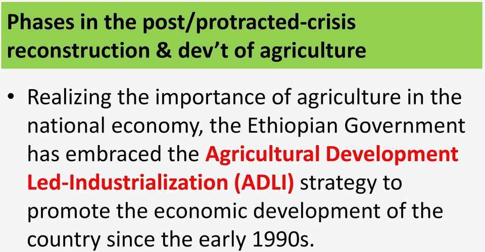 Government has embraced the Agricultural Development Led-Industrialization