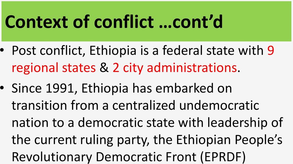 Since 1991, Ethiopia has embarked on transition from a centralized undemocratic