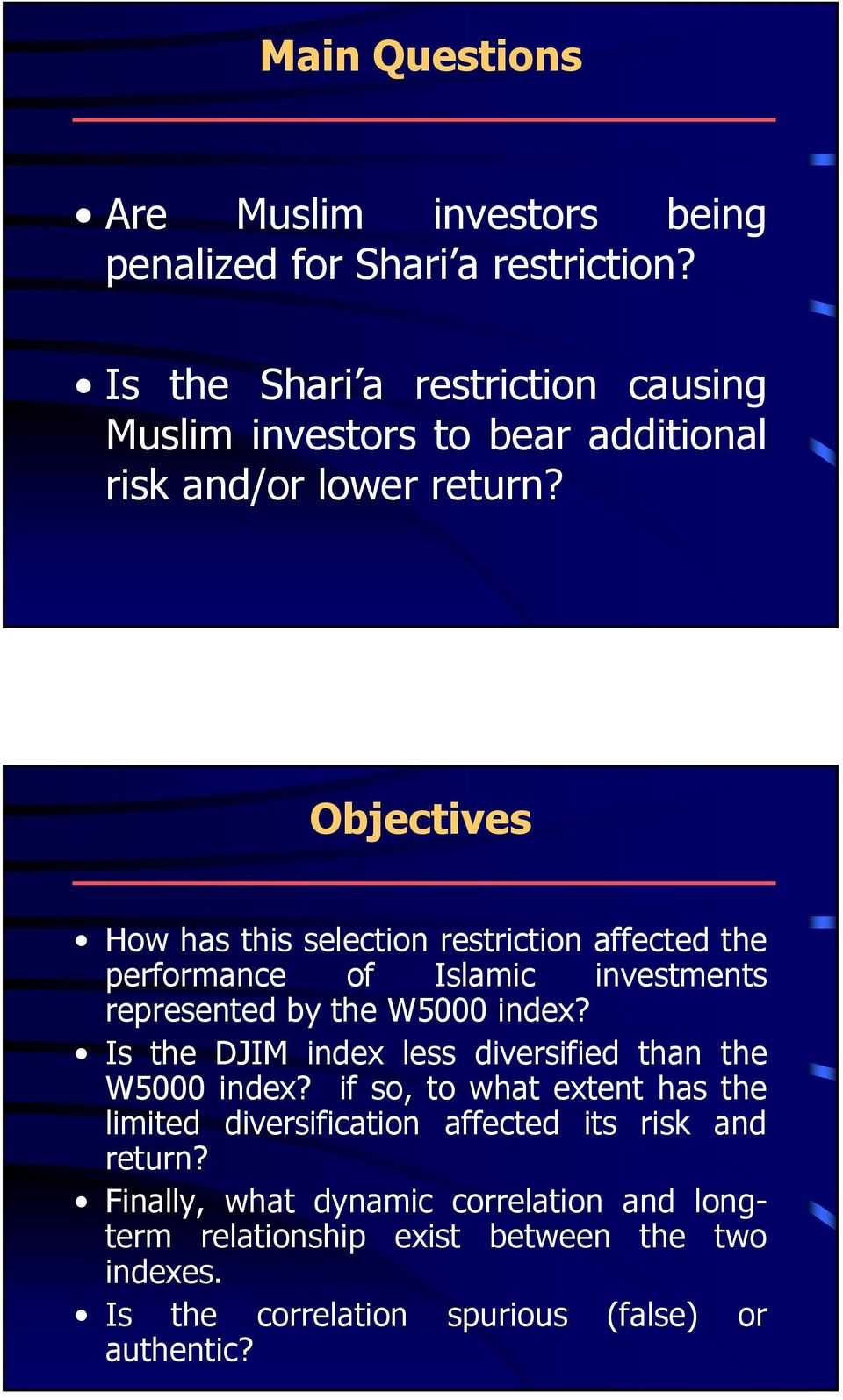 Objectives How has this selection restriction affected the performance of Islamic investments represented by the W5000 index?