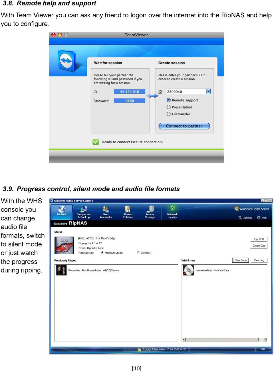 Progress control, silent mode and audio file formats With the WHS console you
