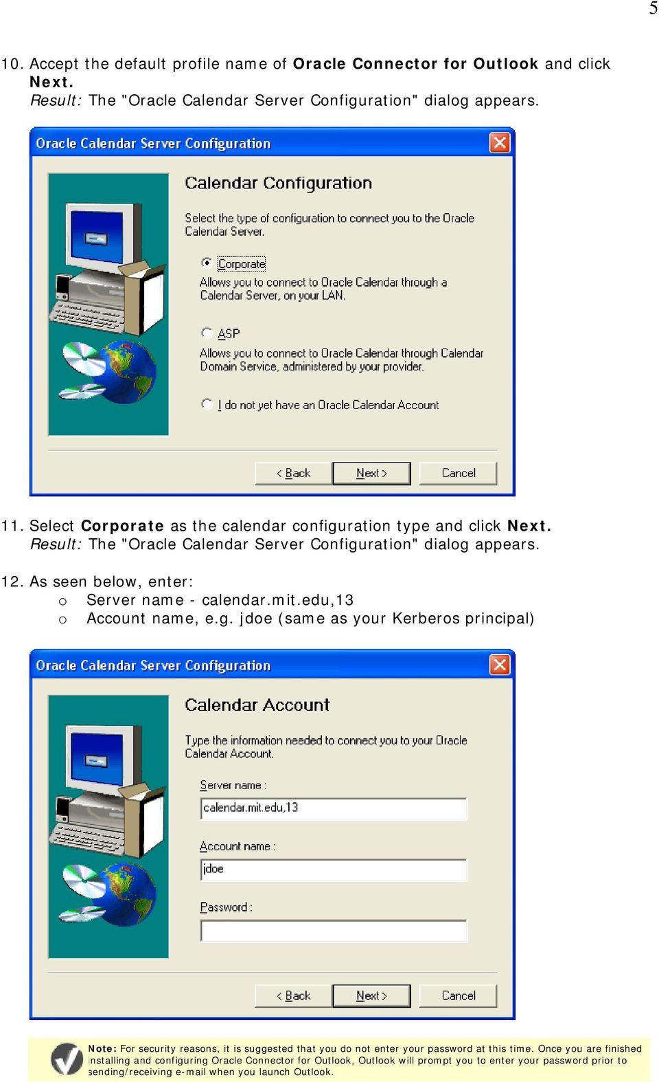 As seen below, enter: o Server name - calendar.mit.edu,13 o Account name, e.g.