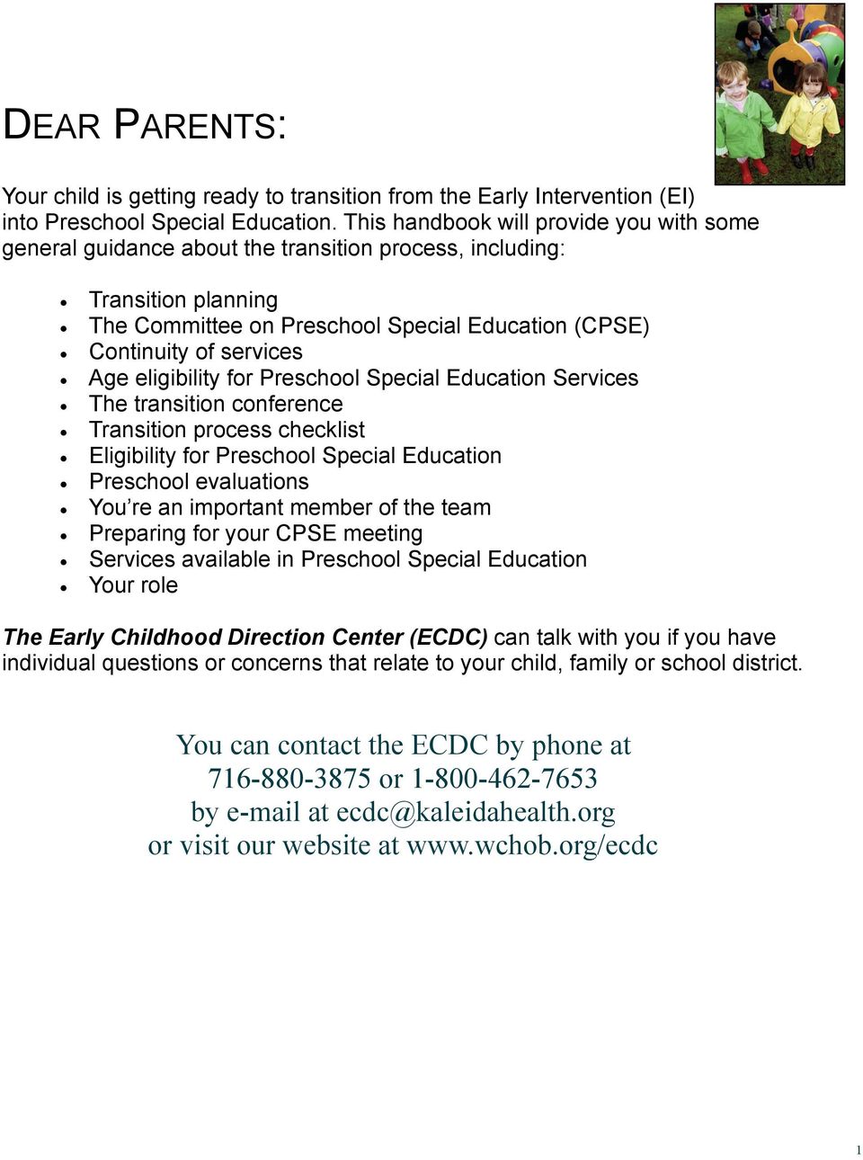 eligibility for Preschool Special Education Services The transition conference Transition process checklist Eligibility for Preschool Special Education Preschool evaluations You re an important