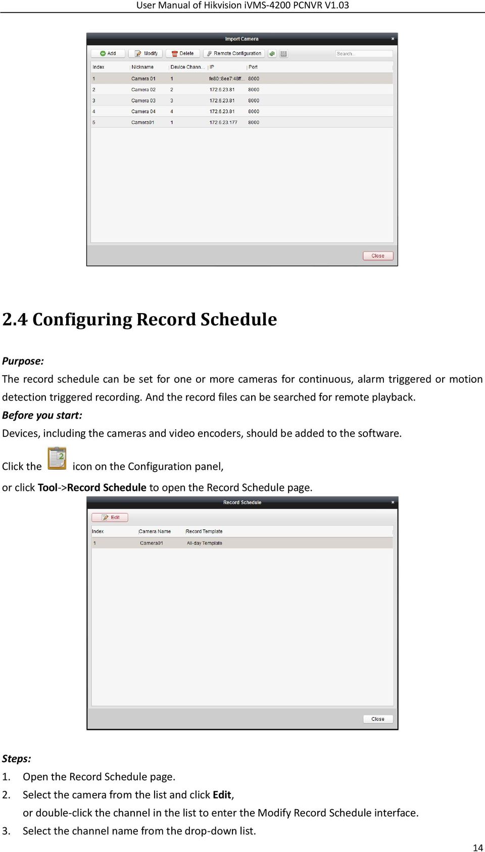 Click the icon on the Configuration panel, or click Tool->Record Schedule to open the Record Schedule page. 1. Open the Record Schedule page. 2.