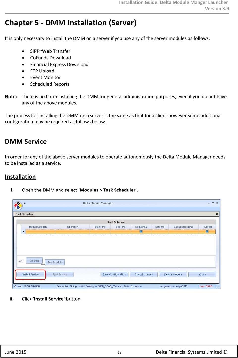 any of the above modules. The process for installing the DMM on a server is the same as that for a client however some additional configuration may be required as follows below.