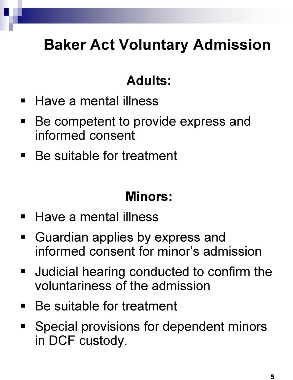 express and informed consent for minor s admission Judicial hearing conducted to confirm the