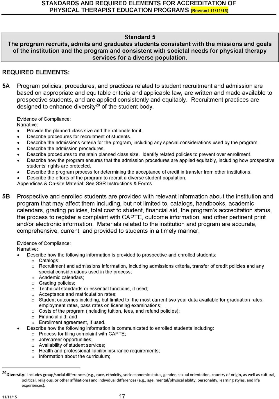 REQUIRED ELEMENTS: 5A Program policies, procedures, and practices related to student recruitment and admission are based on appropriate and equitable criteria and applicable law, are written and made