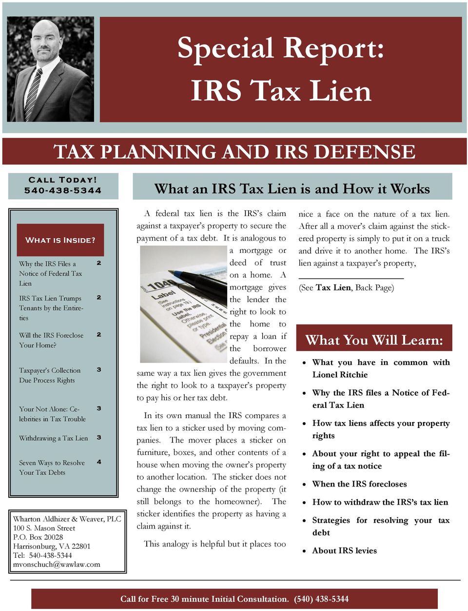 Taxpayer s Collection Due Process Rights Your Not Alone: Celebrities in Tax Trouble 2 2 2 3 3 Withdrawing a Tax Lien 3 Seven Ways to Resolve Your Tax Debts Wharton Aldhizer & Weaver, PLC 100 S.