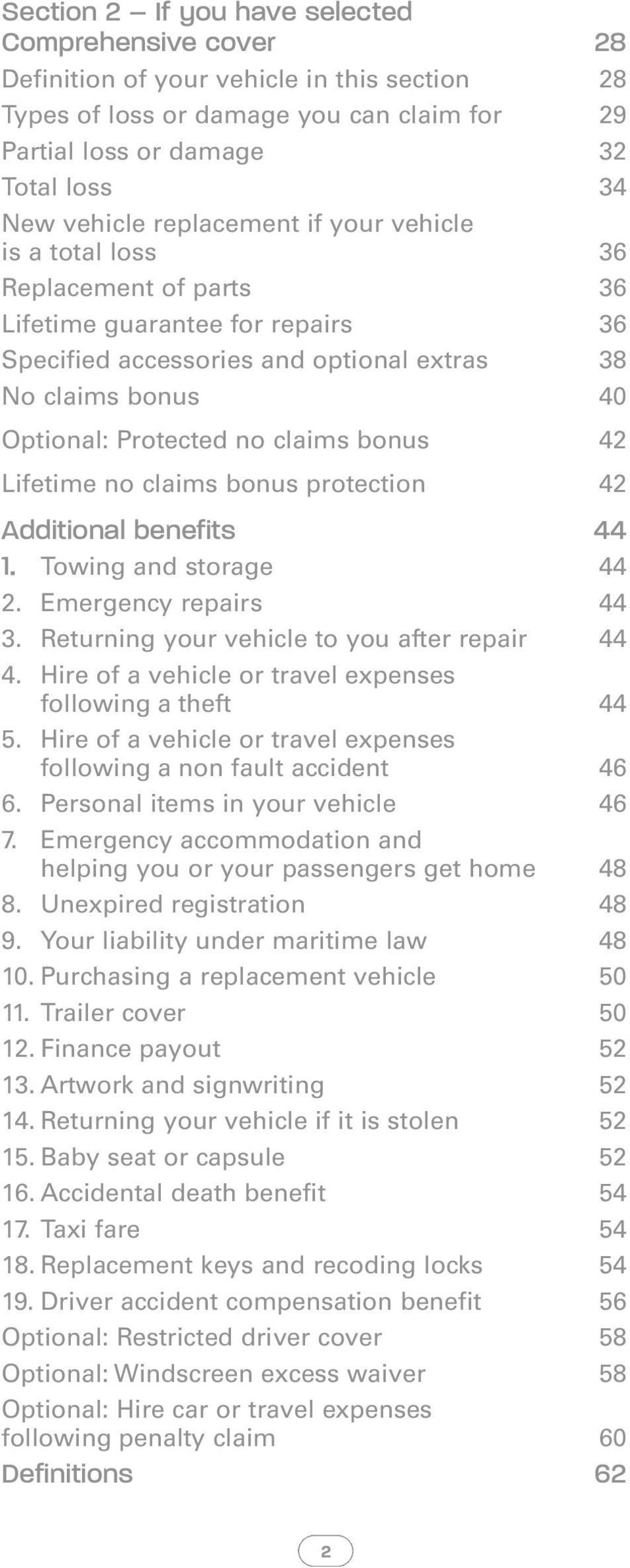 bonus 42 Lifetime no claims bonus protection 42 Additional benefits 44 1. Towing and storage 44 2. Emergency repairs 44 3. Returning your vehicle to you after repair 44 4.