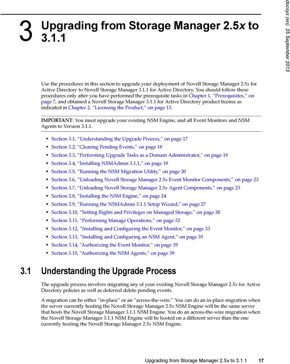 Prerequisites, on page 7, and obtained a Novell Storage Manager 3.1.1 for Active Directory product license as indicated in Chapter 2, Licensing the Product, on page 13.