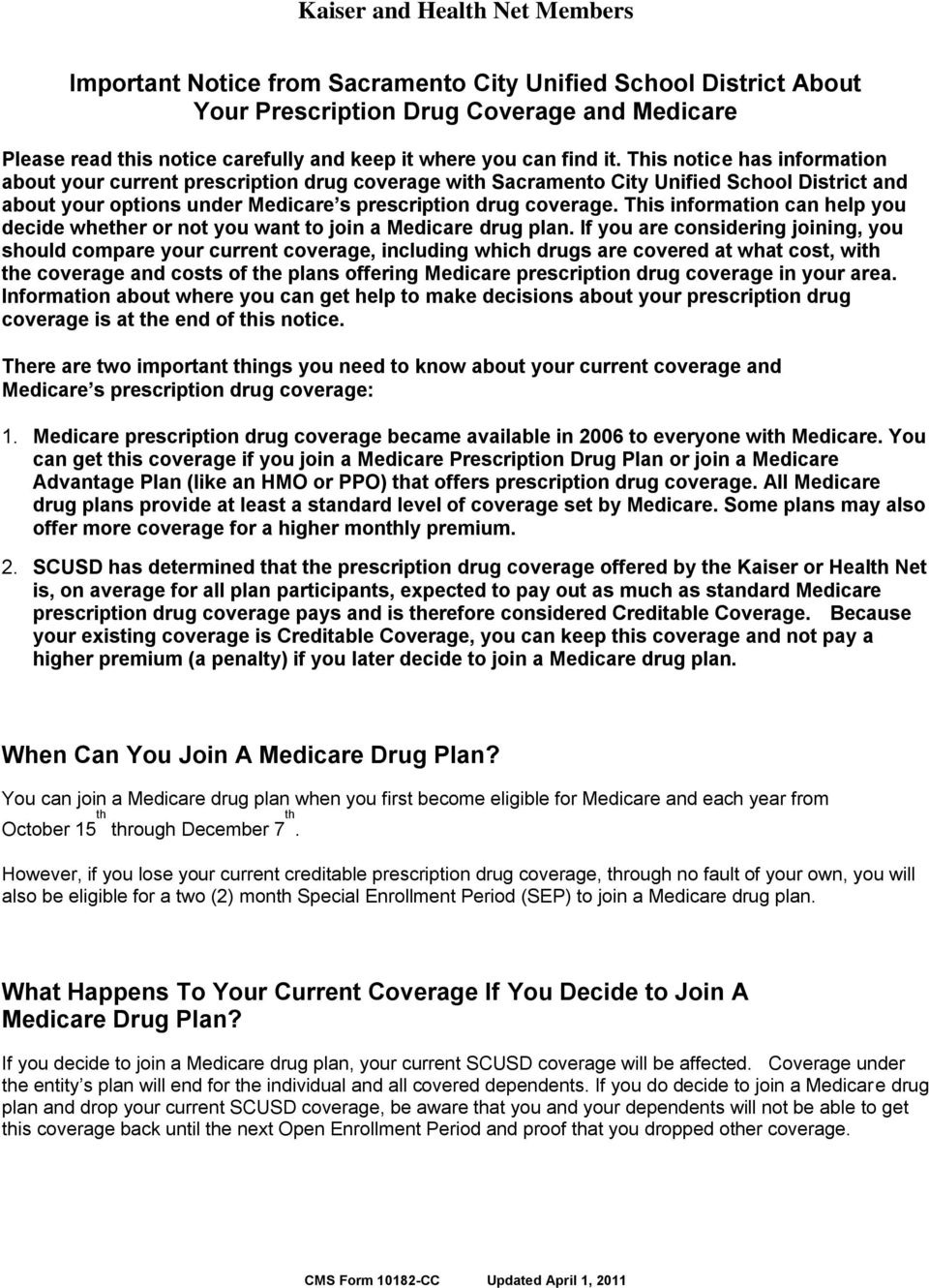 This information can help you decide whether or not you want to join a Medicare drug plan.