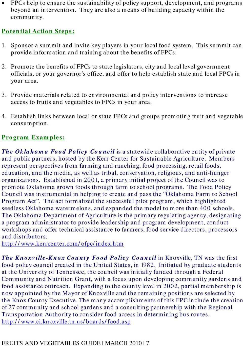 Promote the benefits of FPCs to state legislators, city and local level government officials, or your governor s office, and offer to help establish state and local FPCs in your area. 3.