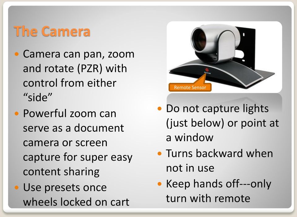 Use presets once wheels locked on cart Remote Sensor Do not capture lights (just below)