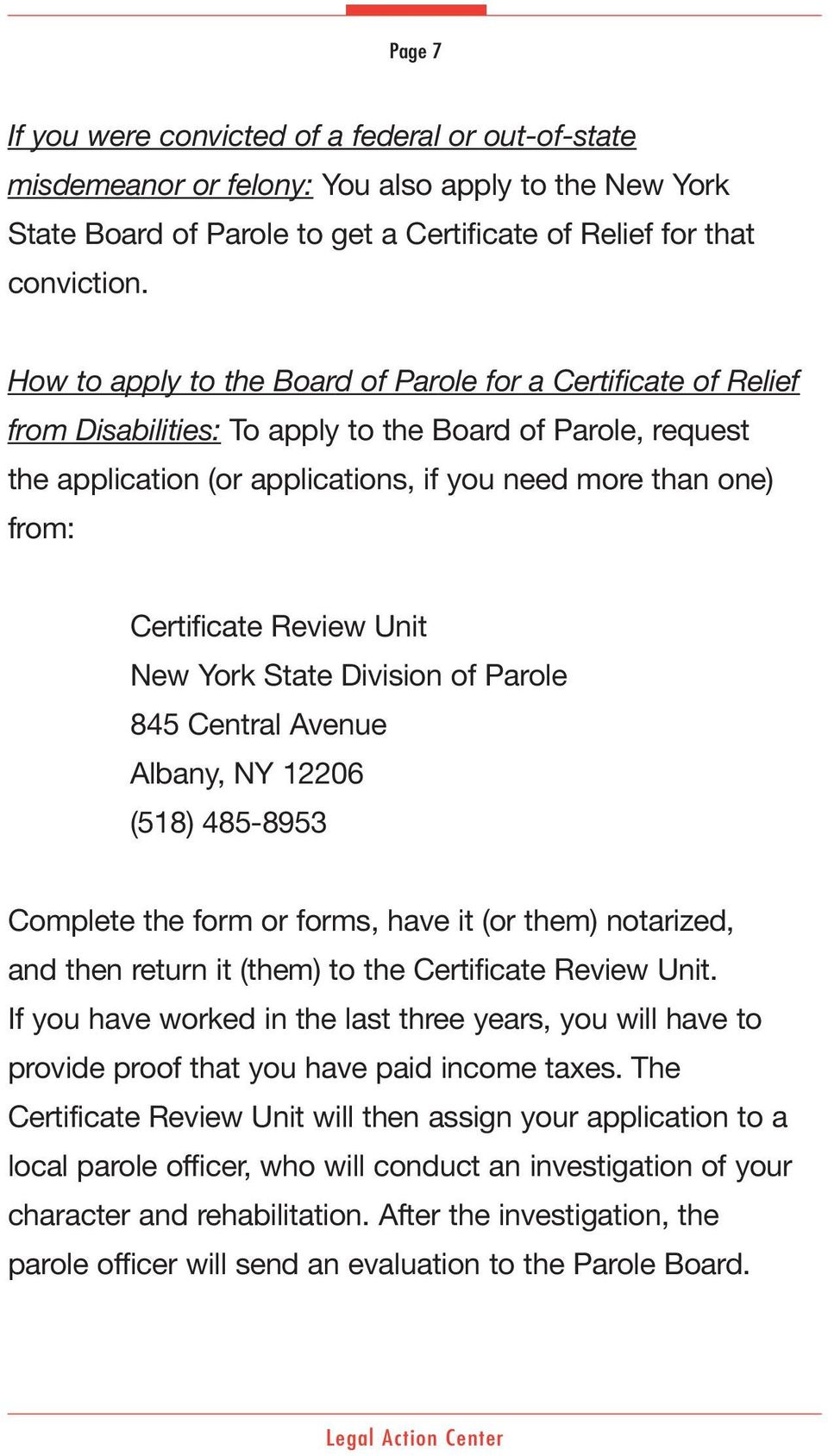 Certificate Review Unit New York State Division of Parole 845 Central Avenue Albany, NY 12206 (518) 485-8953 Complete the form or forms, have it (or them) notarized, and then return it (them) to the