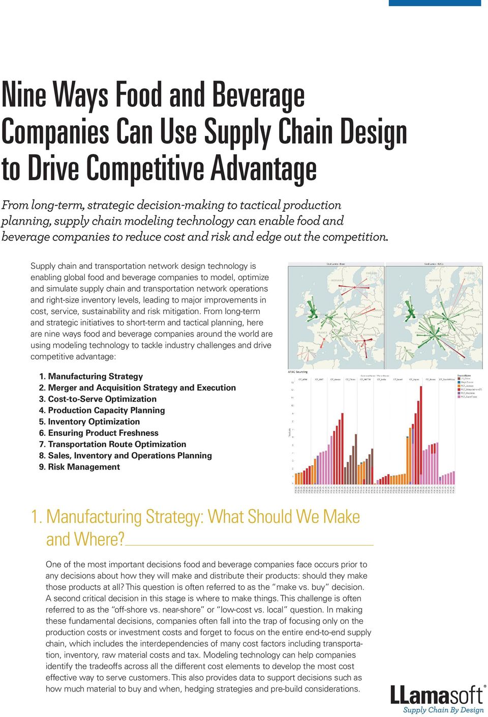 Supply chain and transportation network design technology is enabling global food and beverage companies to model, optimize and simulate supply chain and transportation network operations and