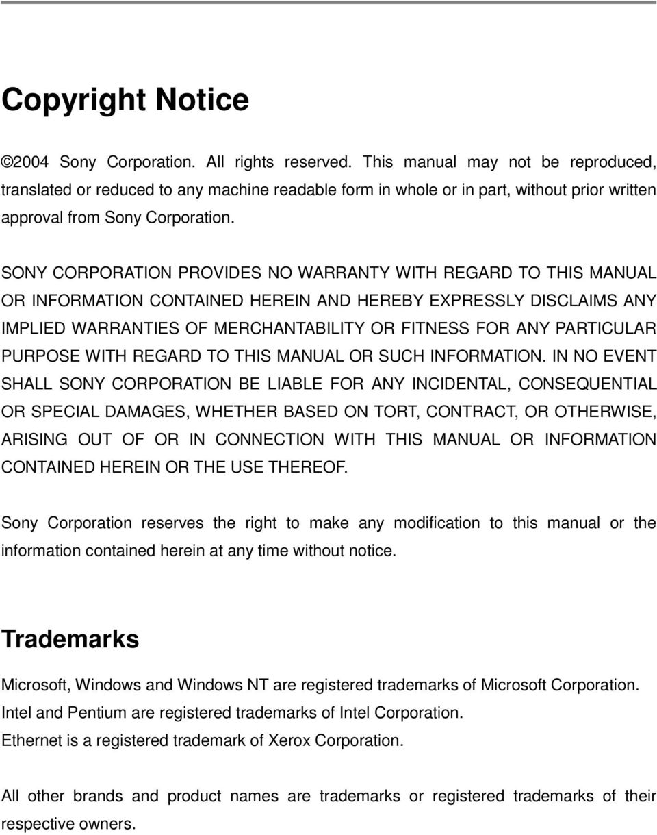 SONY CORPORATION PROVIDES NO WARRANTY WITH REGARD TO THIS MANUAL OR INFORMATION CONTAINED HEREIN AND HEREBY EXPRESSLY DISCLAIMS ANY IMPLIED WARRANTIES OF MERCHANTABILITY OR FITNESS FOR ANY PARTICULAR