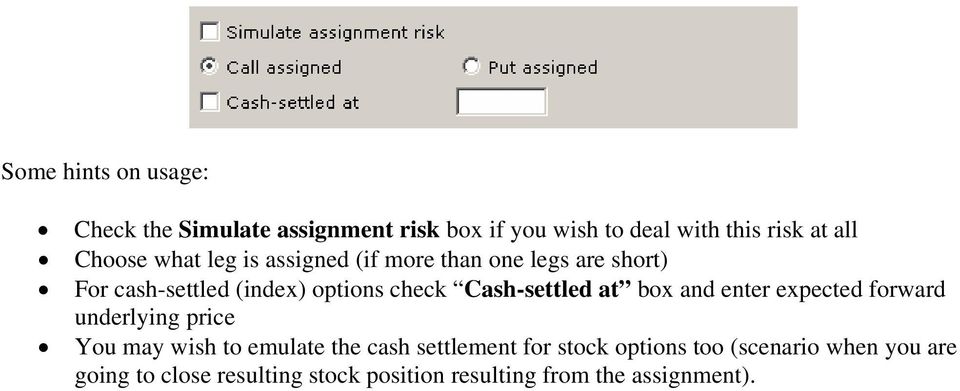 Cash-settled at box and enter expected forward underlying price You may wish to emulate the cash