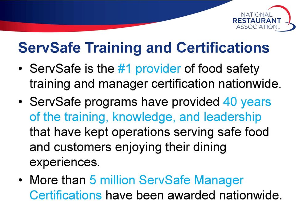 ServSafe programs have provided 40 years of the training, knowledge, and leadership that have