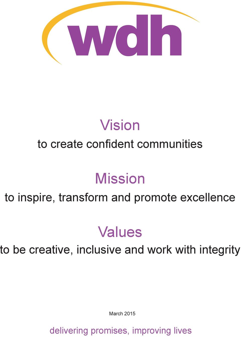 Values to be creative, inclusive and work with