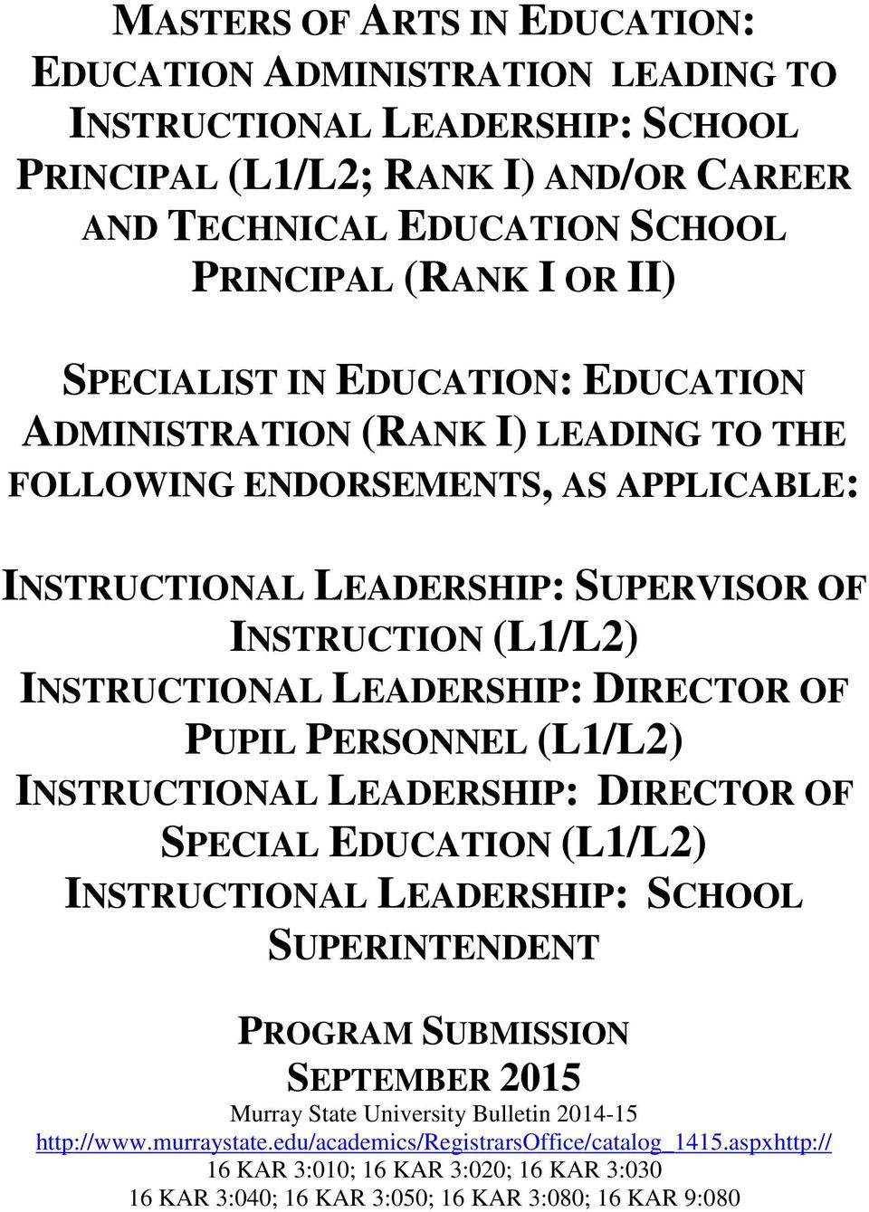 LEADERSHIP: DIRECTOR OF PUPIL PERSONNEL (L1/L2) INSTRUCTIONAL LEADERSHIP: DIRECTOR OF SPECIAL EDUCATION (L1/L2) INSTRUCTIONAL LEADERSHIP: SCHOOL SUPERINTENDENT PROGRAM SUBMISSION SEPTEMBER 2015