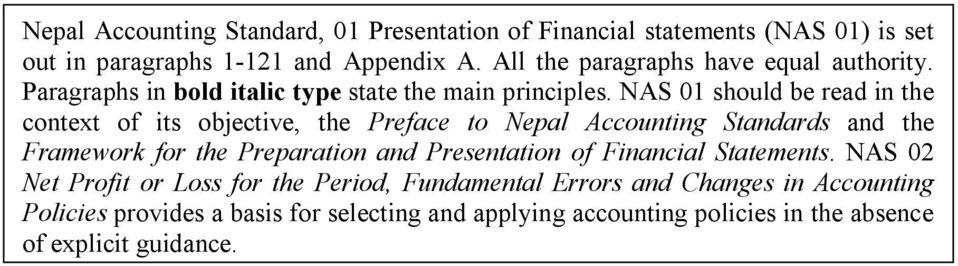 NAS 01 should be read in the context of its objective, the Preface to Nepal Accounting Standards and the Framework for the Preparation and