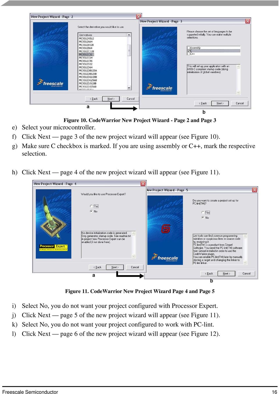 Figure 11. CodeWarrior New Project Wizard Page 4 and Page 5 i) Select No, you do not want your project configured with Processor Expert.