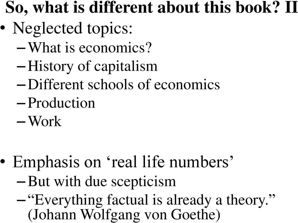History of capitalism Different schools of economics Production