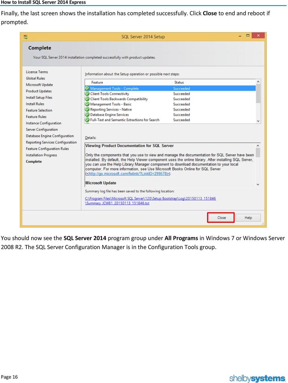 You should now see the SQL Server 2014 program group under All Programs in