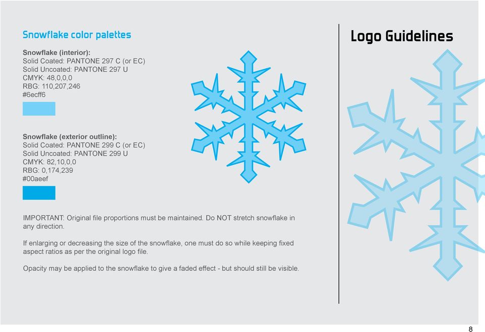 Original file proportions must be maintained. Do NOT stretch snowflake in any direction.