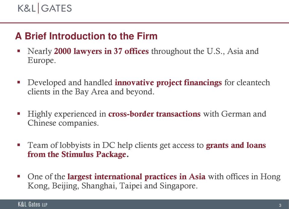Highly experienced in cross-border transactions with German and Chinese companies.