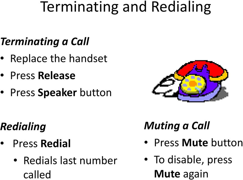 Redialing Press Redial Redials last number called