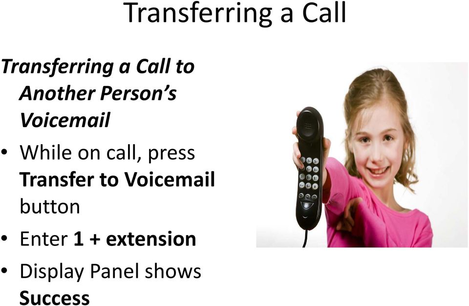 call, press Transfer to Voicemail button