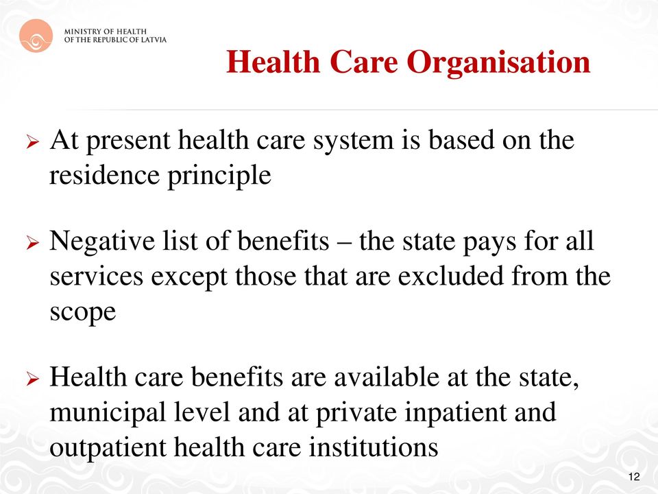 that are excluded from the scope Health care benefits are available at the state,