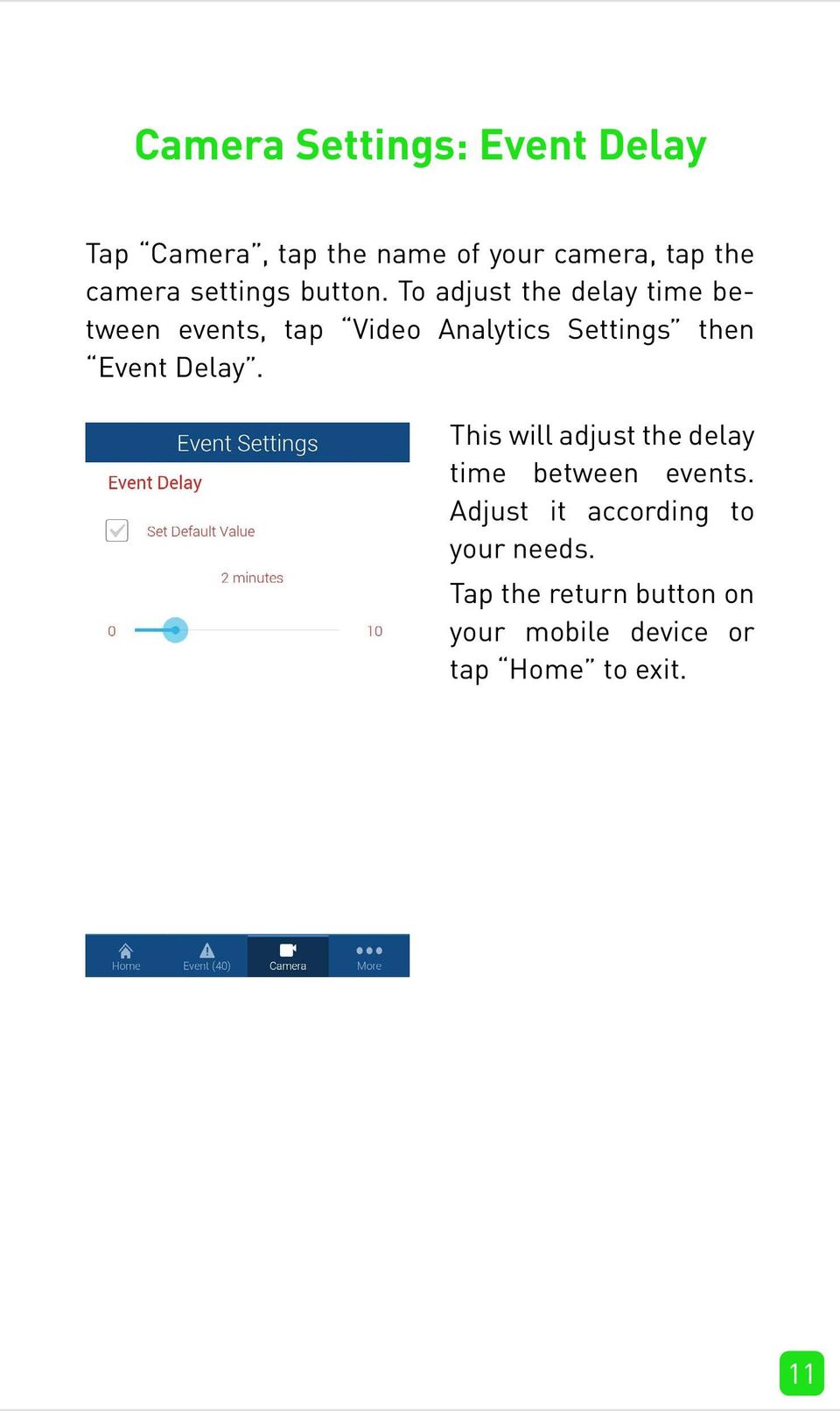 To adjust the delay time between events, tap Video Analytics Settings then Event