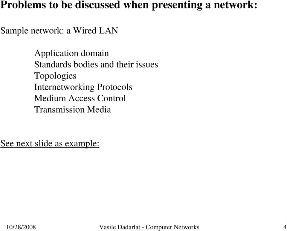 Topologies Internetworking Protocols Medium Access Control Transmission