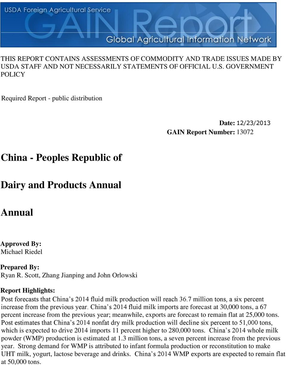 Scott, Zhang Jianping and John Orlowski Report Highlights: Post forecasts that China s 2014 fluid milk production will reach 36.7 million tons, a six percent increase from the previous year.