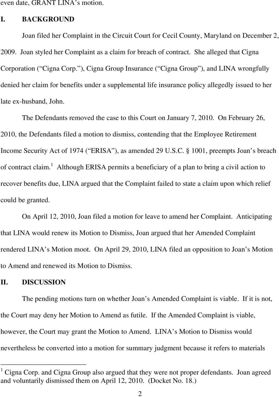 ), Cigna Group Insurance ( Cigna Group ), and LINA wrongfully denied her claim for benefits under a supplemental life insurance policy allegedly issued to her late ex-husband, John.