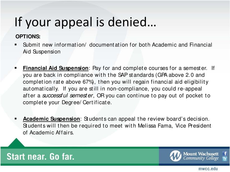 0 and completion rate above 67%), then you will regain financial aid eligibility automatically.