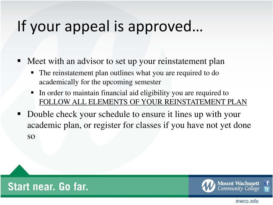 financial aid eligibility you are required to FOLLOW ALL ELEMENTS OF YOUR REINSTATEMENT PLAN Double