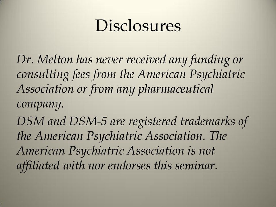 Psychiatric Association or from any pharmaceutical company.