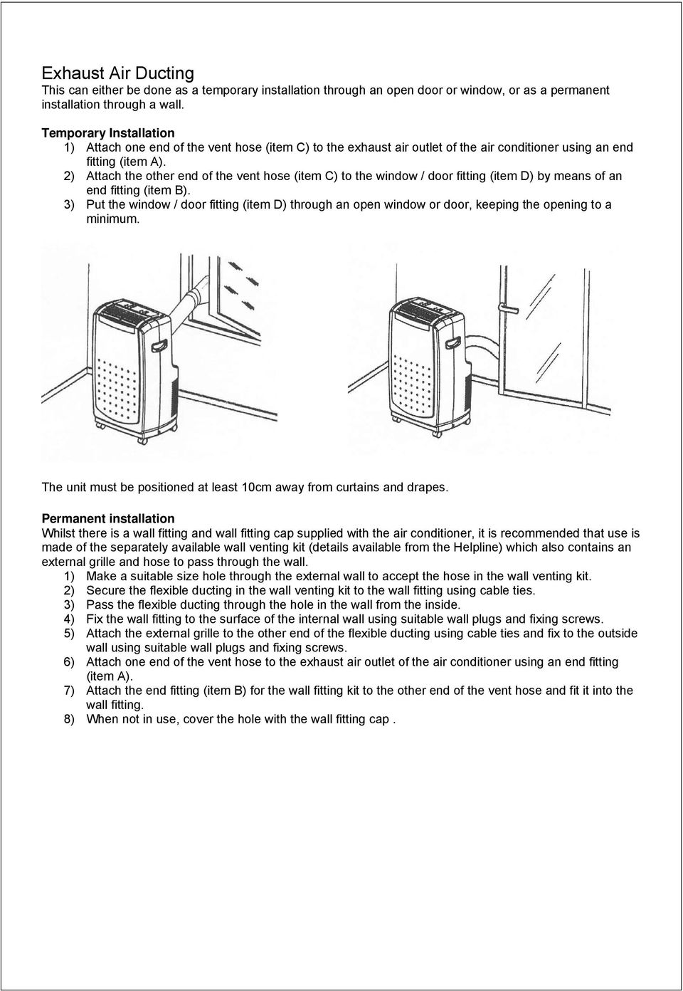 2) Attach the other end of the vent hose (item C) to the window / door fitting (item D) by means of an end fitting (item B).